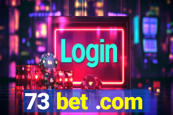 73 bet .com